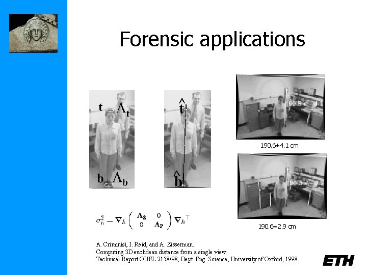 Forensic applications 190. 6± 4. 1 cm 190. 6± 2. 9 cm A. Criminisi,