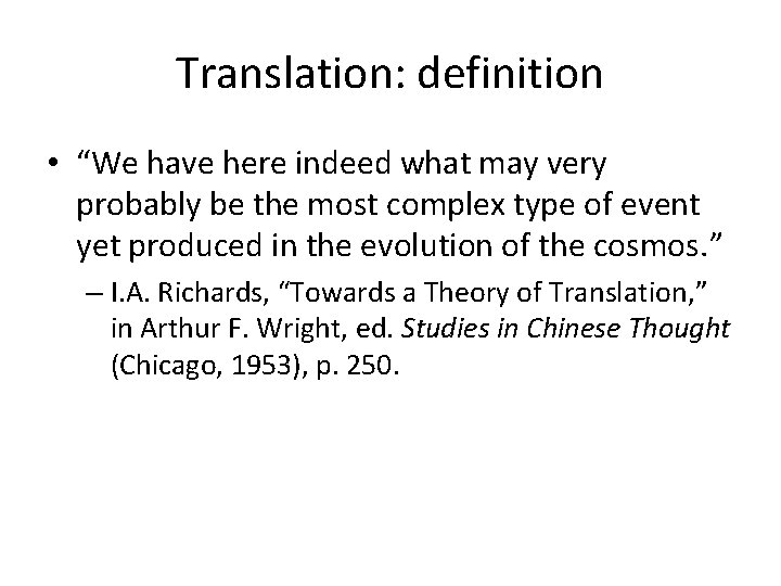 Translation: definition • “We have here indeed what may very probably be the most