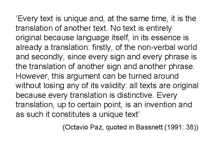 ‘Every text is unique and, at the same time, it is the translation of