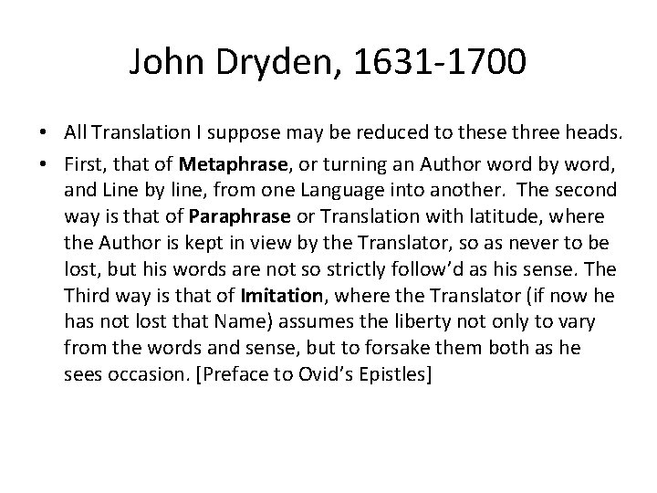 John Dryden, 1631 -1700 • All Translation I suppose may be reduced to these