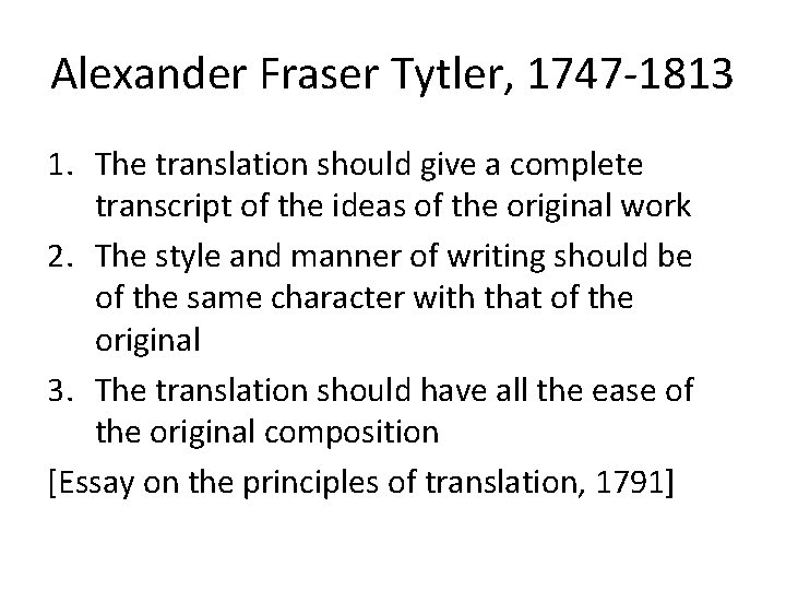 Alexander Fraser Tytler, 1747 -1813 1. The translation should give a complete transcript of
