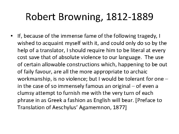 Robert Browning, 1812 -1889 • If, because of the immense fame of the following