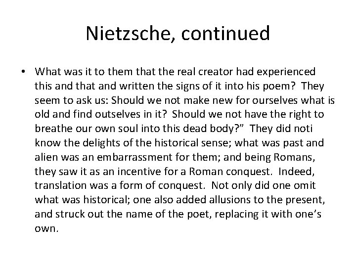 Nietzsche, continued • What was it to them that the real creator had experienced