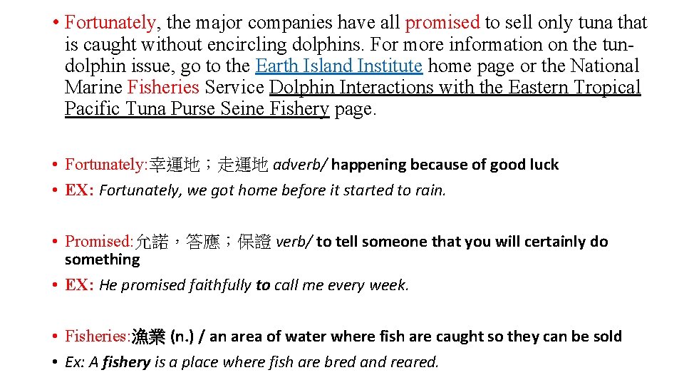 • Fortunately, the major companies have all promised to sell only tuna that • Fortunately, the major companies have all promised to sell only tuna that