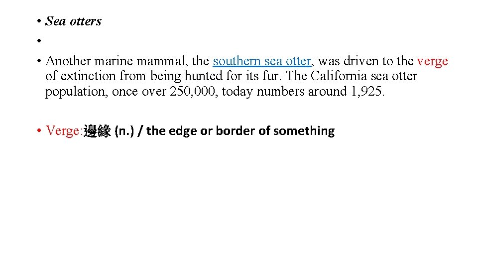 • Sea otters • • Another marine mammal, the southern sea otter, was • Sea otters • • Another marine mammal, the southern sea otter, was