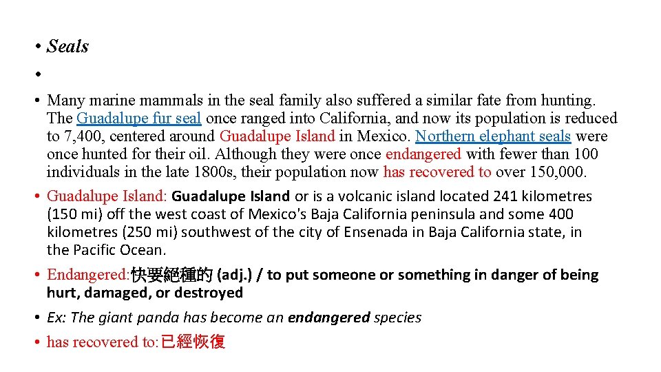• Seals • • Many marine mammals in the seal family also suffered • Seals • • Many marine mammals in the seal family also suffered