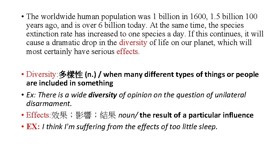 • The worldwide human population was 1 billion in 1600, 1. 5 billion • The worldwide human population was 1 billion in 1600, 1. 5 billion