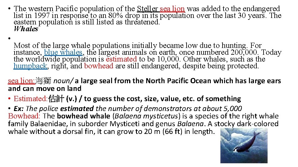 • The western Pacific population of the Steller sea lion was added to • The western Pacific population of the Steller sea lion was added to