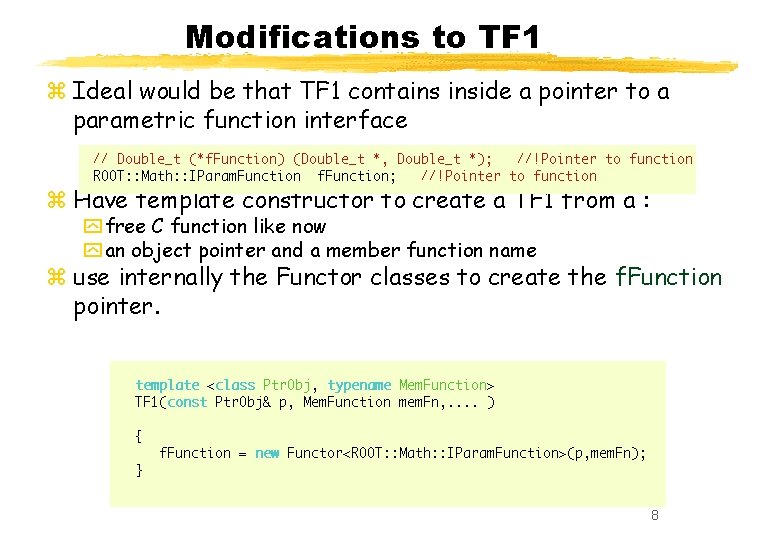 Modifications to TF 1 z Ideal would be that TF 1 contains inside a