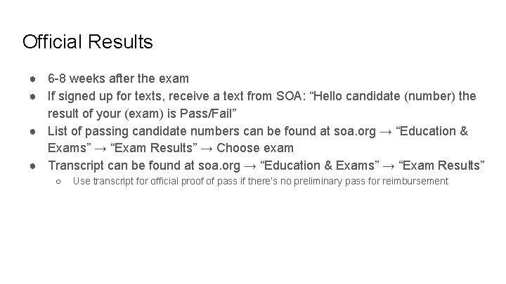 Official Results ● 6 -8 weeks after the exam ● If signed up for