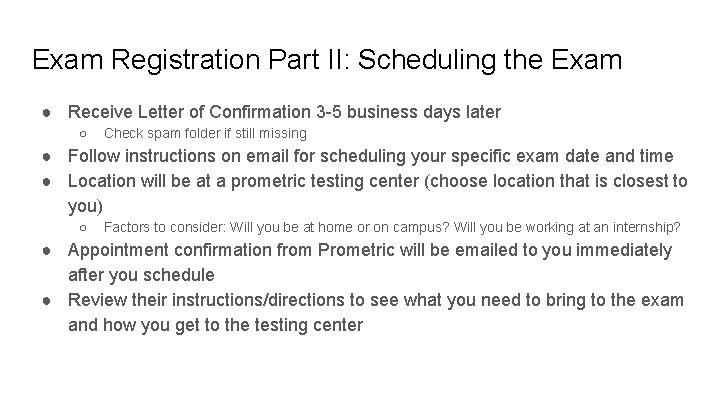 Exam Registration Part II: Scheduling the Exam ● Receive Letter of Confirmation 3 -5