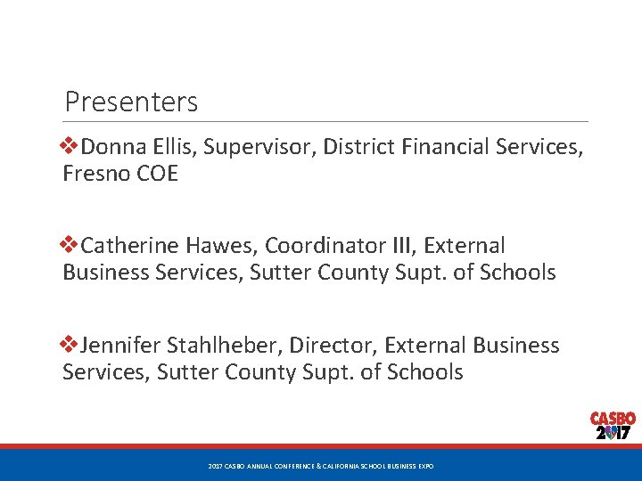 Presenters v. Donna Ellis, Supervisor, District Financial Services, Fresno COE v. Catherine Hawes, Coordinator