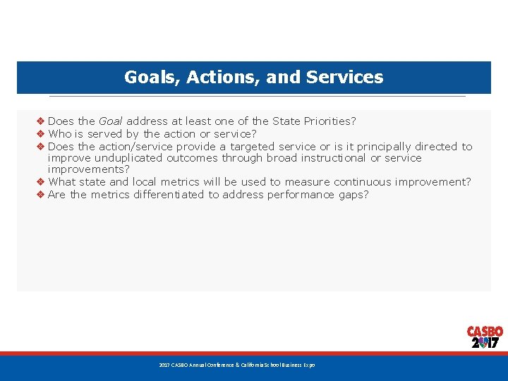 Goals, Actions, and Services ❖ Does the Goal address at least one of the