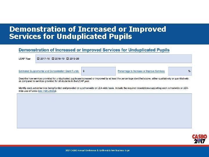 Demonstration of Increased or Improved Services for Unduplicated Pupils 54 2017 CASBO Annual Conference Demonstration of Increased or Improved Services for Unduplicated Pupils 54 2017 CASBO Annual Conference