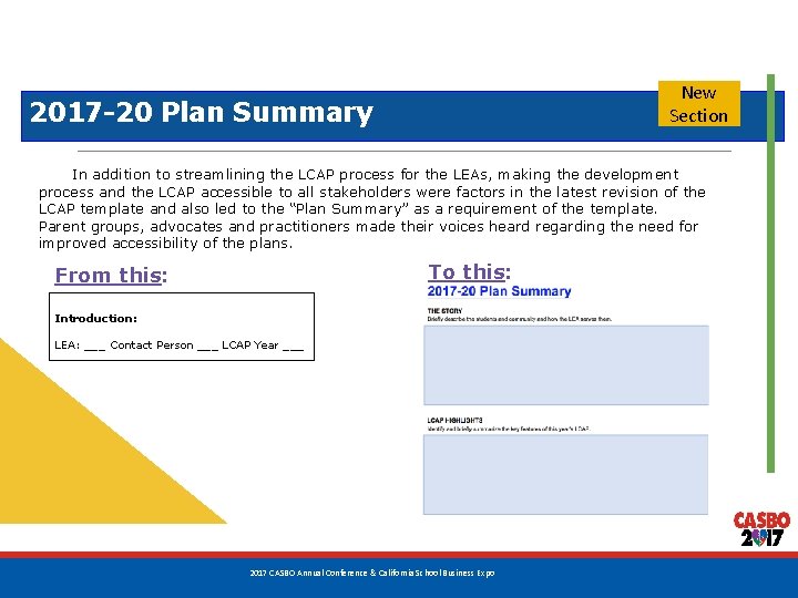 New Section 2017 -20 Plan Summary In addition to streamlining the LCAP process for