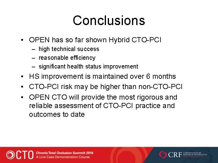 Conclusions • OPEN has so far shown Hybrid CTO-PCI – high technical success –