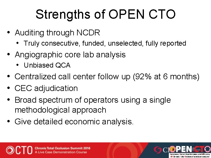 Strengths of OPEN CTO • Auditing through NCDR • • • Truly consecutive, funded,