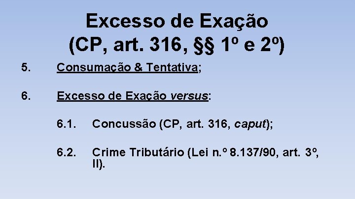 Excesso de Exação (CP, art. 316, §§ 1º e 2º) 5. Consumação & Tentativa;