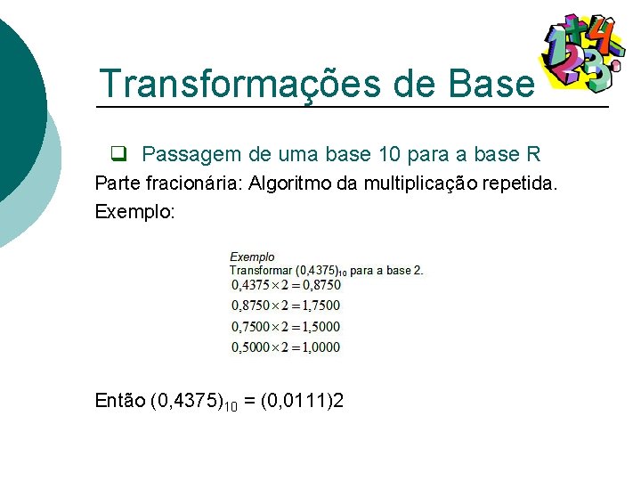 Transformações de Base q Passagem de uma base 10 para a base R Parte