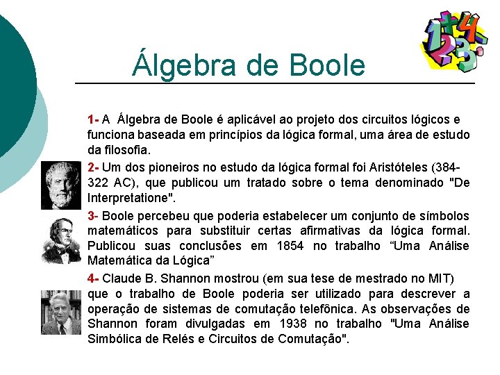 Álgebra de Boole 1 - A Álgebra de Boole é aplicável ao projeto dos