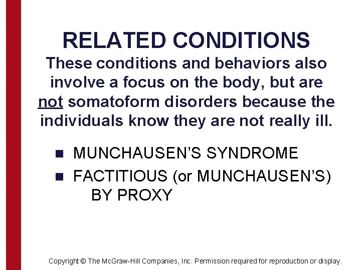 RELATED CONDITIONS These conditions and behaviors also involve a focus on the body, but