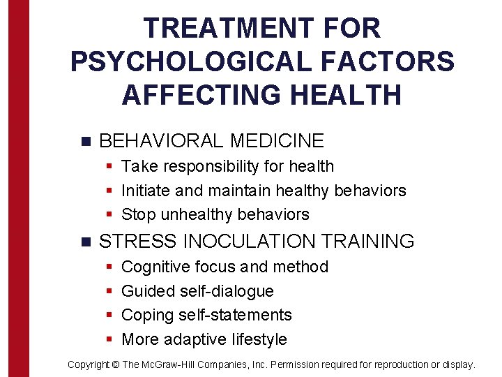 TREATMENT FOR PSYCHOLOGICAL FACTORS AFFECTING HEALTH n BEHAVIORAL MEDICINE § Take responsibility for health
