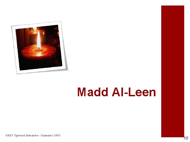 Madd Al-Leen FAST Tajweed Intensive - Summer 2012 10 