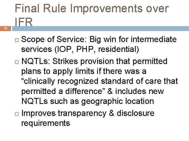 10 Final Rule Improvements over IFR Scope of Service: Big win for intermediate services