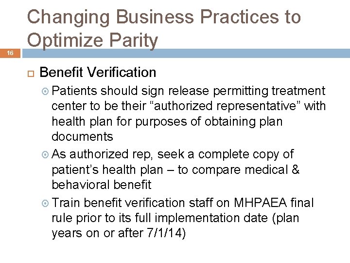 16 Changing Business Practices to Optimize Parity Benefit Verification Patients should sign release permitting
