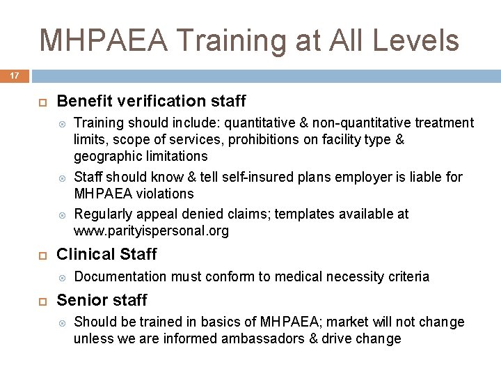 MHPAEA Training at All Levels 17 Benefit verification staff Clinical Staff Training should include: