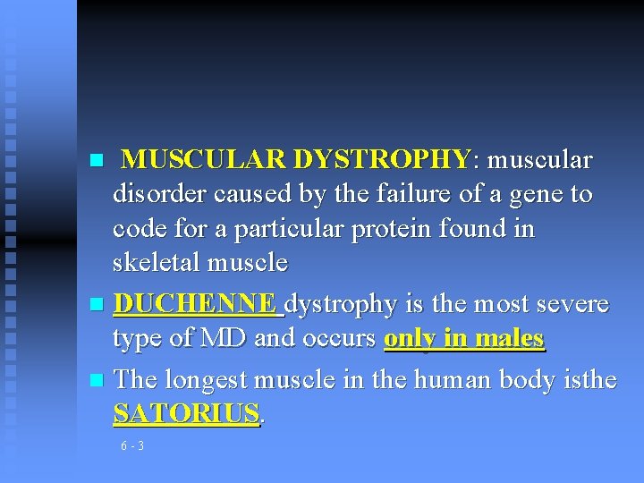  MUSCULAR DYSTROPHY: muscular disorder caused by the failure of a gene to code