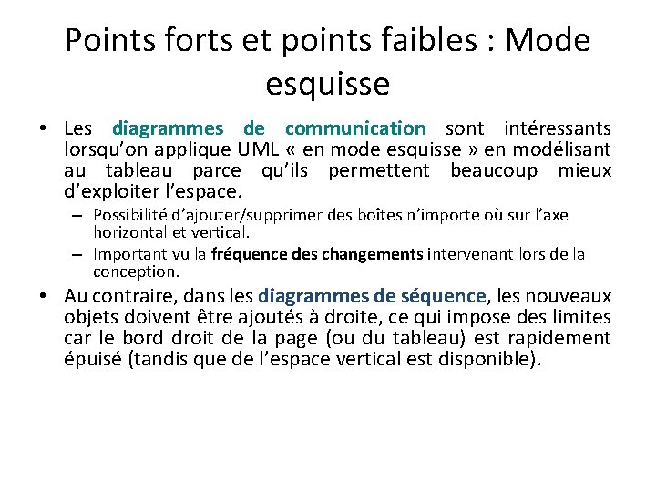 Points forts et points faibles : Mode esquisse • Les diagrammes de communication sont