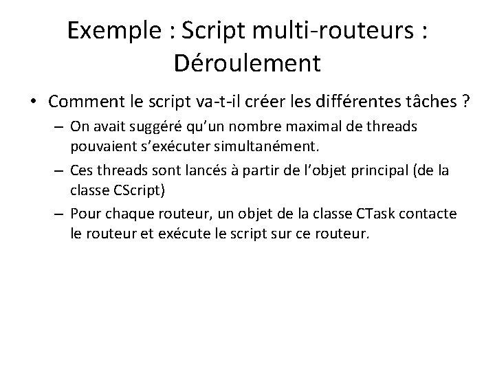 Exemple : Script multi-routeurs : Déroulement • Comment le script va-t-il créer les différentes