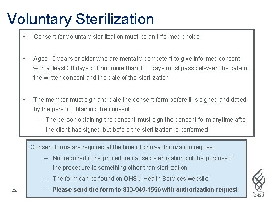 Voluntary Sterilization • Consent for voluntary sterilization must be an informed choice • Ages