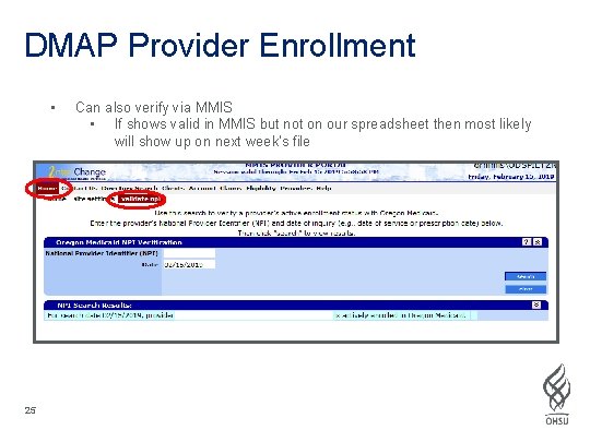 DMAP Provider Enrollment • 25 Can also verify via MMIS • If shows valid