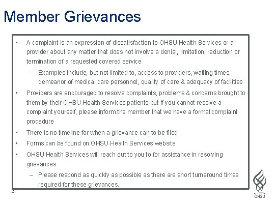 Member Grievances • A complaint is an expression of dissatisfaction to OHSU Health Services
