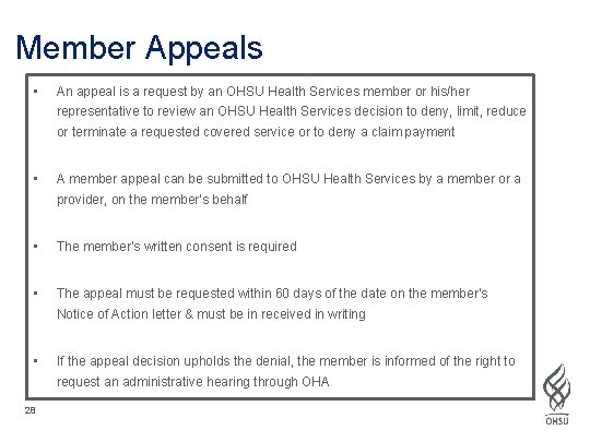 Member Appeals • An appeal is a request by an OHSU Health Services member