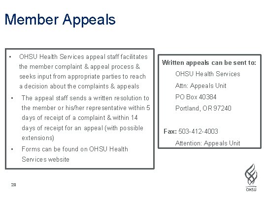 Member Appeals • OHSU Health Services appeal staff facilitates the member complaint & appeal