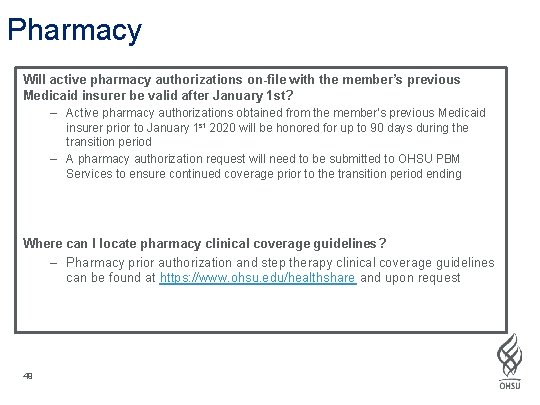 Pharmacy Will active pharmacy authorizations on-file with the member’s previous Medicaid insurer be valid
