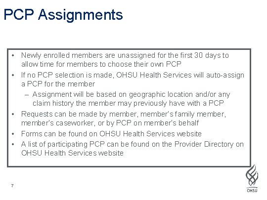 PCP Assignments • Newly enrolled members are unassigned for the first 30 days to