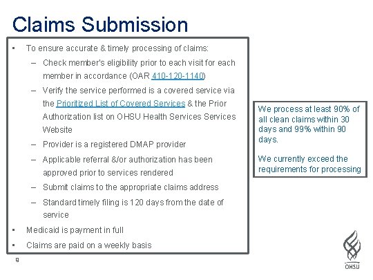 Claims Submission • To ensure accurate & timely processing of claims: – Check member’s