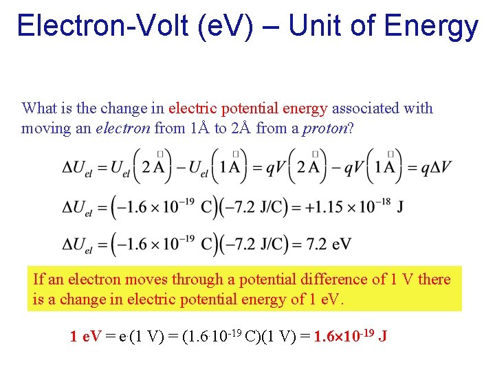 Electron-Volt (e. V) – Unit of Energy What is the change in electric potential