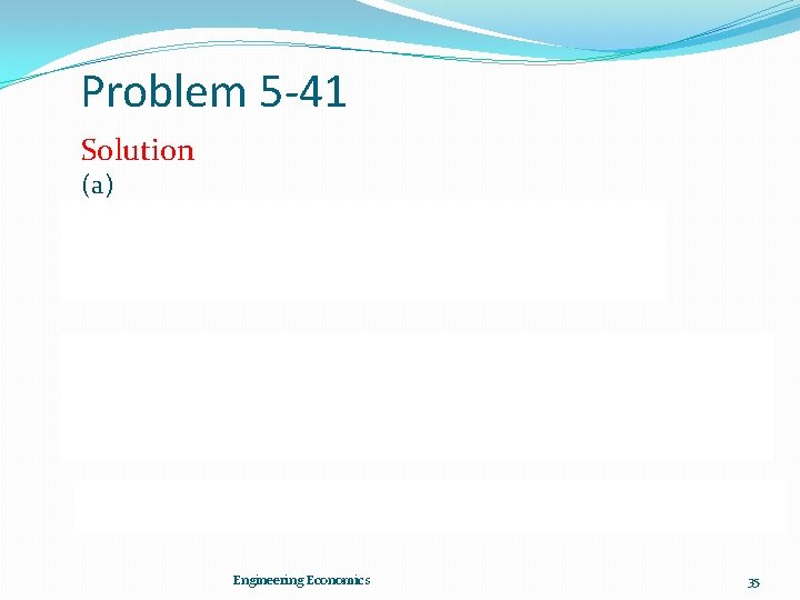 Problem 5 -41 Solution (a) Present worth of cost for option 1 PW 0