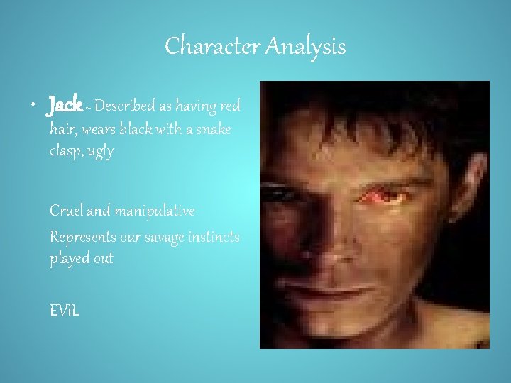 Character Analysis • Jack ~ Described as having red hair, wears black with a