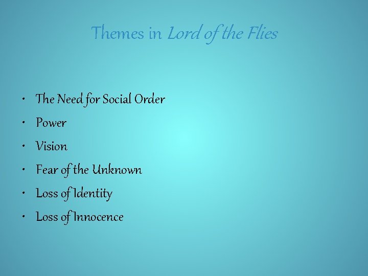 Themes in Lord of the Flies • • • The Need for Social Order