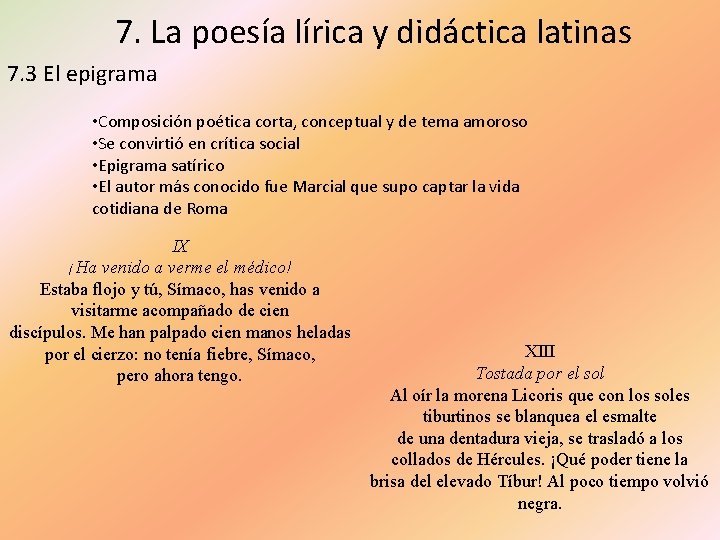 7. La poesía lírica y didáctica latinas 7. 3 El epigrama • Composición poética