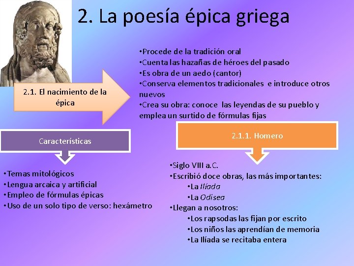 2. La poesía épica griega 2. 1. El nacimiento de la épica • Procede