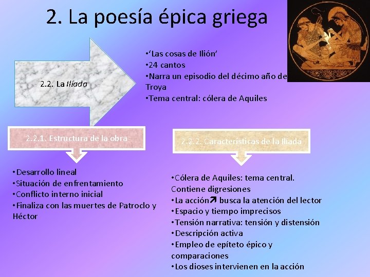 2. La poesía épica griega 2. 2. La Ilíada • ‘Las cosas de Ilión’