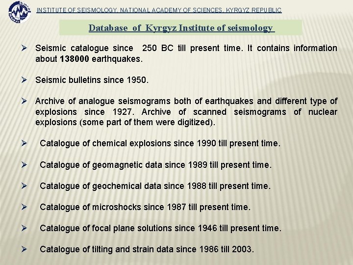 INSTITUTE OF SEISMOLOGY, NATIONAL ACADEMY OF SCIENCES, KYRGYZ REPUBLIC Database of Kyrgyz Institute of