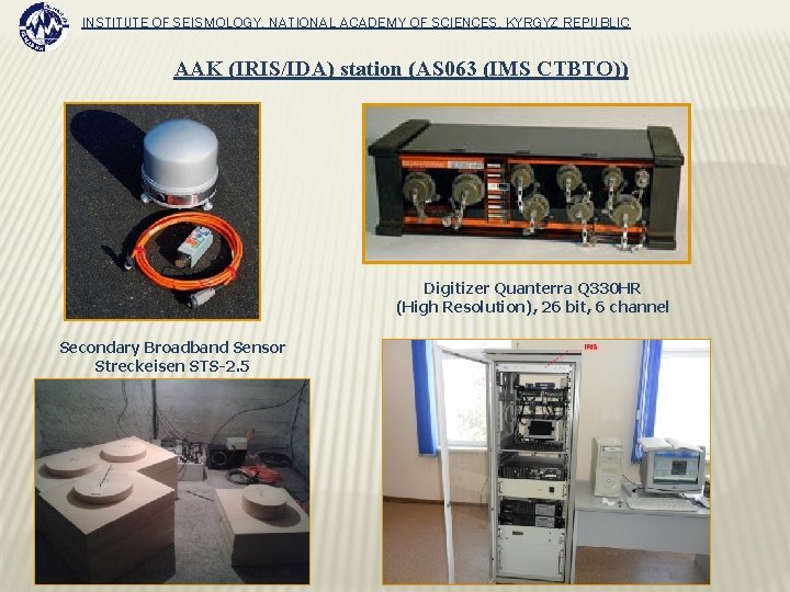 INSTITUTE OF SEISMOLOGY, NATIONAL ACADEMY OF SCIENCES, KYRGYZ REPUBLIC AAK (IRIS/IDA) station (AS 063